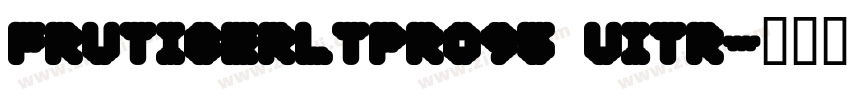frutigerltpro95 uitr字体转换